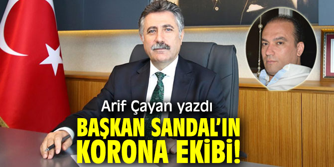 Başkan Sandal’ın Korona Ekibi!
