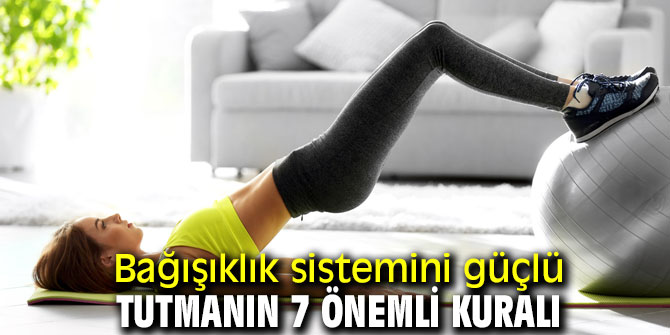 Bağışıklık sistemini güçlü tutmanın yolları!