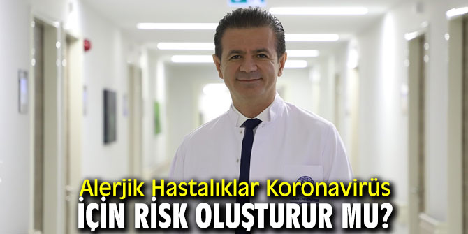 Alerjik Hastalıklar Koronavirüs için risk grubunda mı?