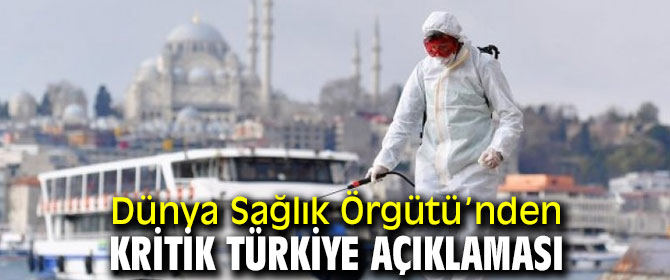 Dünya Sağlık Örgütü’nden flaş Türkiye açıklaması!