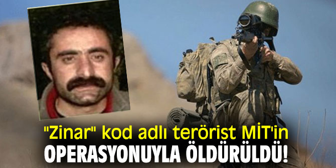 "Zinar" kod adlı terörist MİT'in operasyonuyla öldürüldü!