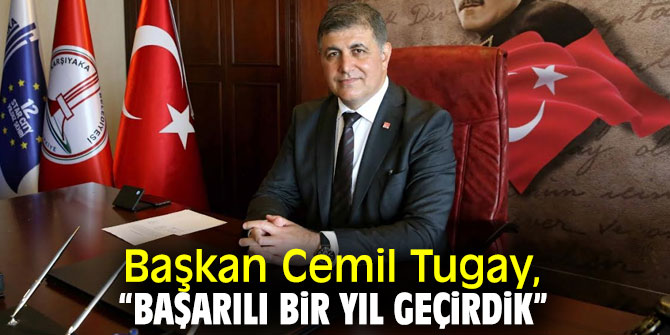 Cemil Tugay: “Başarılı bir yıl geçirdik”