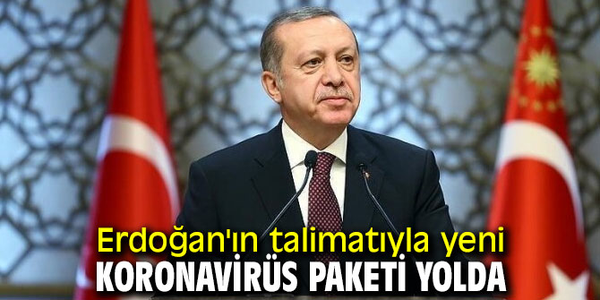 Erdoğan'ın talimatıyla yeni koronavirüs paketi yolda