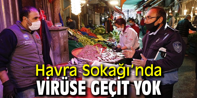 Havra Sokağı’nda virüse geçit yok