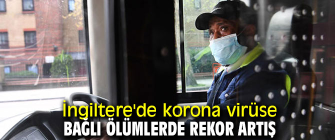 İngiltere'de ölümlerde rekor artış!