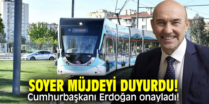 Soyer müjdeyi duyurdu! Cumhurbaşkanı Erdoğan onayladı!