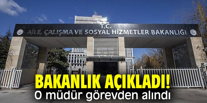 Bakanlık açıkladı! O müdür görevden alındı