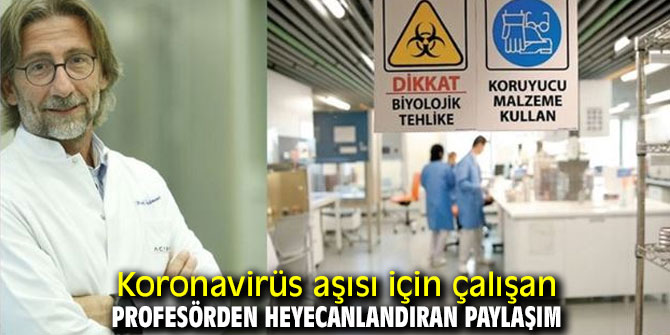 Koronavirüs aşısı için çalışan profesörden heyecanlandıran paylaşım