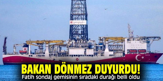 Bakan Dönmez duyurdu! Fatih sondaj gemisinin sıradaki durağı belli oldu