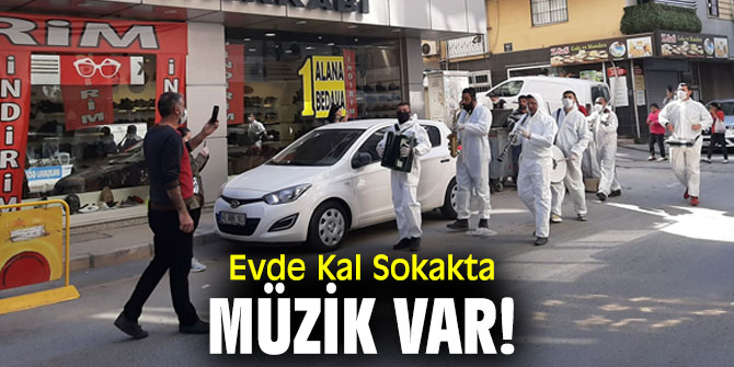 Evde Kal Sokakta Müzik Var!
