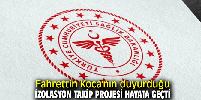 İzolasyon takip projesi hayata geçti