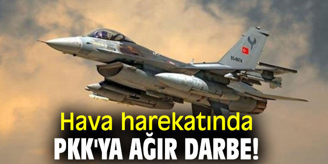 Bakanlık açıkladı! Hava harekatında PKK'ya ağır darbe!