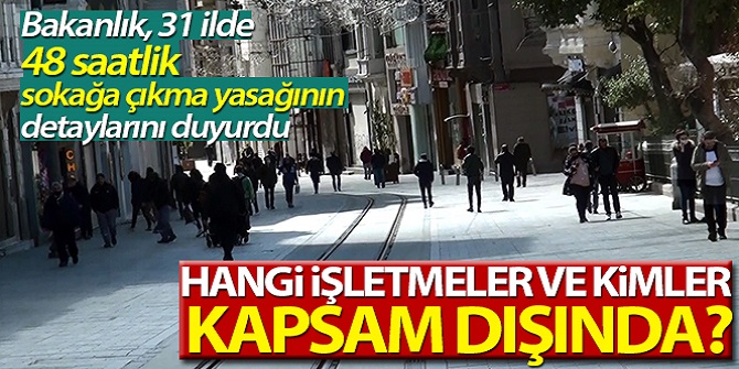 Sokağa çıkma yasağı ile ilgili detaylar