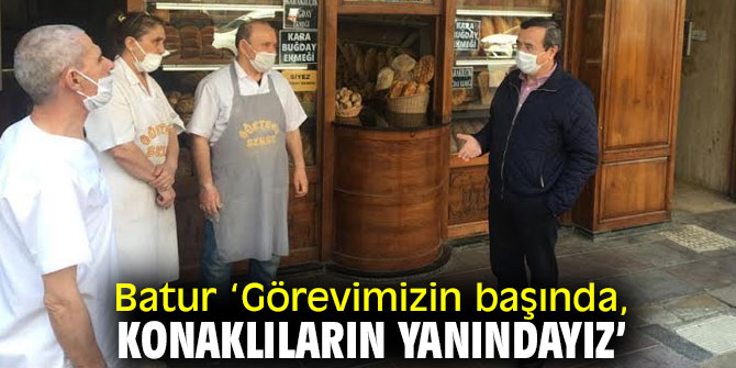 Batur ‘Görevimizin başında, Konaklıların yanındayız’