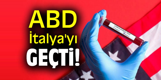 ABD İtalya'yı geçti!