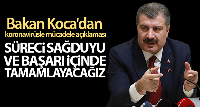 Koca'dan koronavirüsle mücadele açıklaması