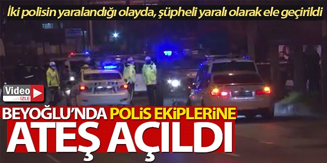 Polis ekiplerine ateş açıldı! 2 polis yaralandı