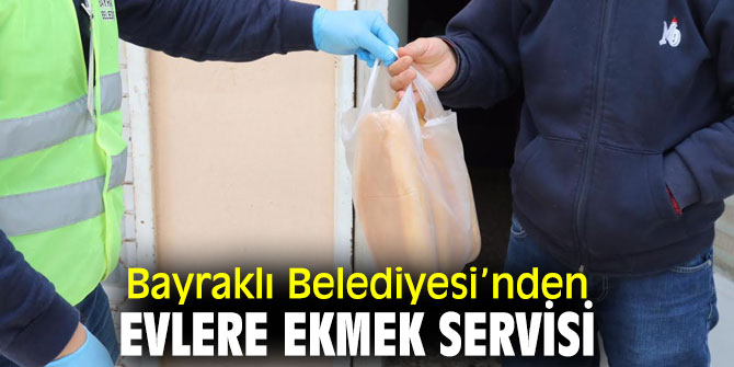 Bayraklı Belediyesi'nden evlere ekmek dağıttı