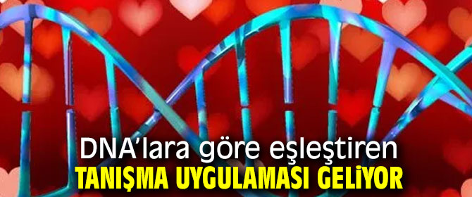DNA ile eşleştirme uygulaması geliyor