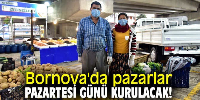 Bornova'da pazarlar pazartesi günü kurulacak!