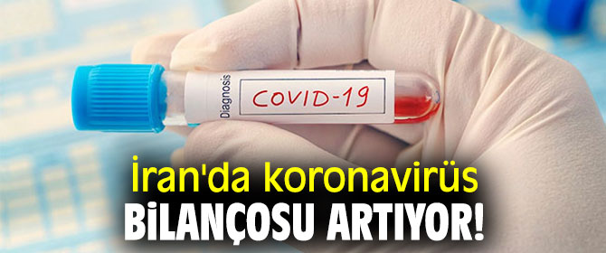İran'da koronavirüs bilançosu artıyor!