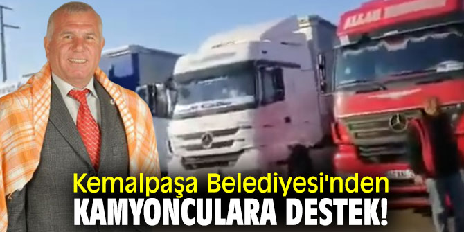 Kemalpaşa Belediyesi'nden kamyonculara destek!