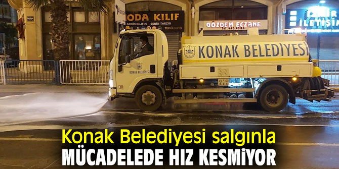 Konak'ta salgınla mücadelede devam ediyor
