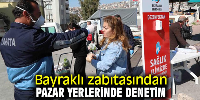 Bayraklı zabıtasından pazar yerlerinde denetim