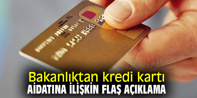 Bakanlıktan kredi kartı aidatına ilişkin flaş açıklama