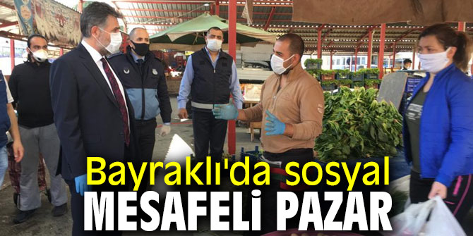 Bayraklı'da sosyal mesafeli pazar