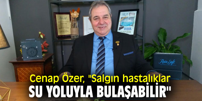Cenap Özer'den salgın hastalık uyarısı