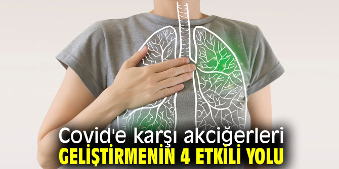 Covid'e karşı akciğerleri geliştirmenin 4 etkili yolu