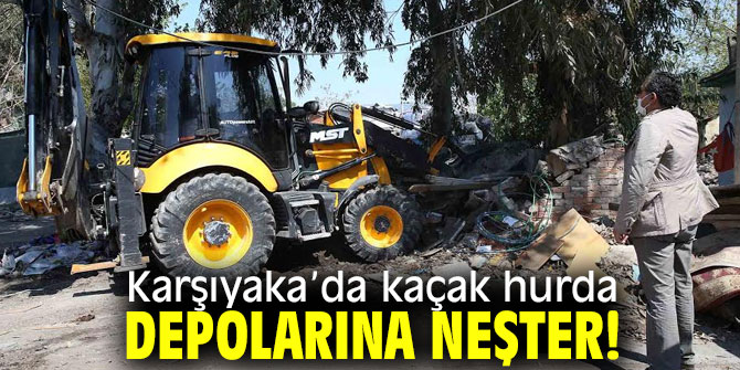 Karşıyaka’da kaçak hurda depolarına neşter!