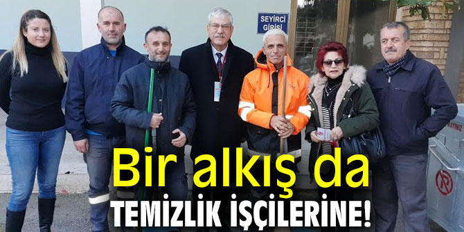 Bir alkış da temizlik işçilerine!