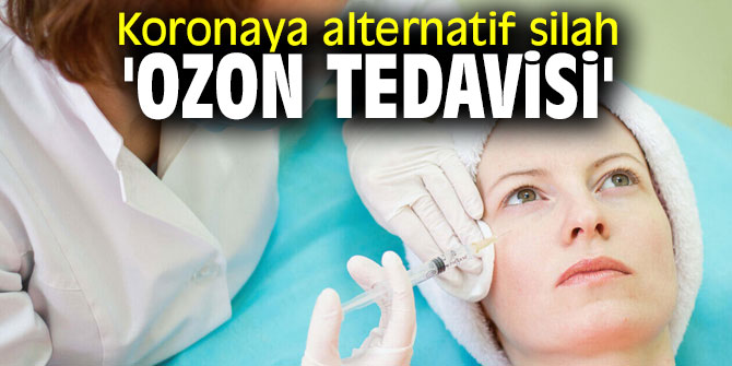 Koronaya alternatif silah 'ozon tedavisi'