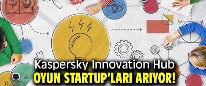 Kaspersky Innovation Hub oyun Startup’ları arıyor!