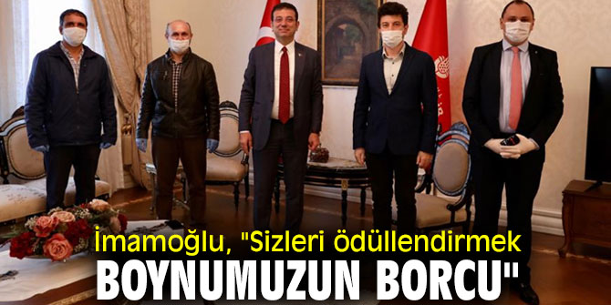 İmamoğlu, "Sizleri ödüllendirmek boynumuzun borcu"