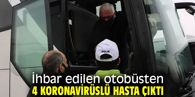 O otobüsten 4 koronavirüslü hasta çıktı!
