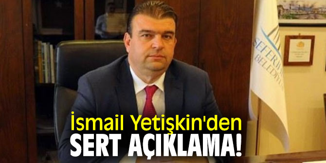İsmail Yetişkin'den sert açıklama!