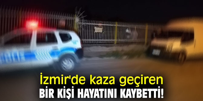 İZBAN’ın çarptığı şahıs hayatını kaybetti!