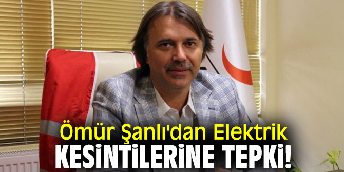 Ömür Şanlı'dan Elektrik kesintilerine tepki!