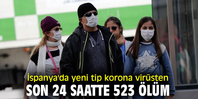 İspanya'da yeni tip korona virüsten son 24 saatte 523 ölüm