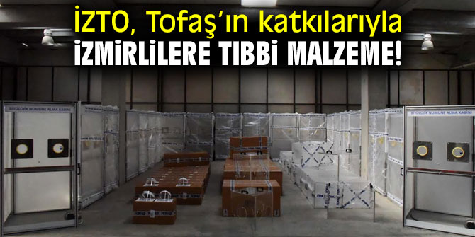 İZTO, Tofaş’ın katkılarıyla İzmirlilere tıbbi malzeme!