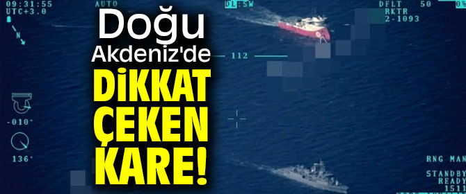 Doğu Akdeniz'de dikkat çeken kare! 
