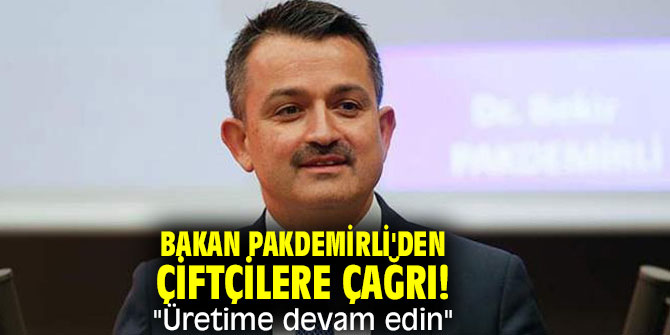 Bakan Pakdemirli'den çiftçilere çağrı! "Üretime devam edin" 