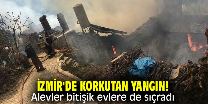 İzmir'de korkutan yangın! Alevler bitişik evlere de sıçradı