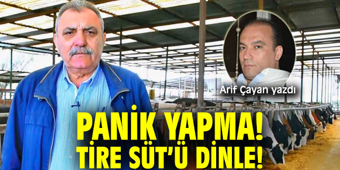 Panik Yapma! Tire Süt’ü Dinle!