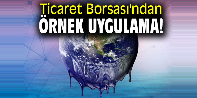 İzmir Ticaret Borsası'ndan örnek uygulama!