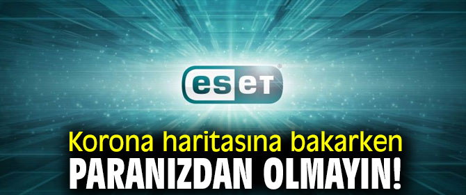 Korona haritasına bakarken paranızdan olmayın!