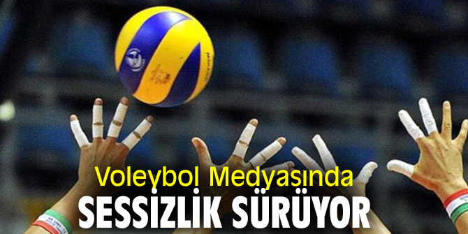 Medya Takip Merkezi raporladı! Voleybol Medyasında Sessizlik Sürüyor